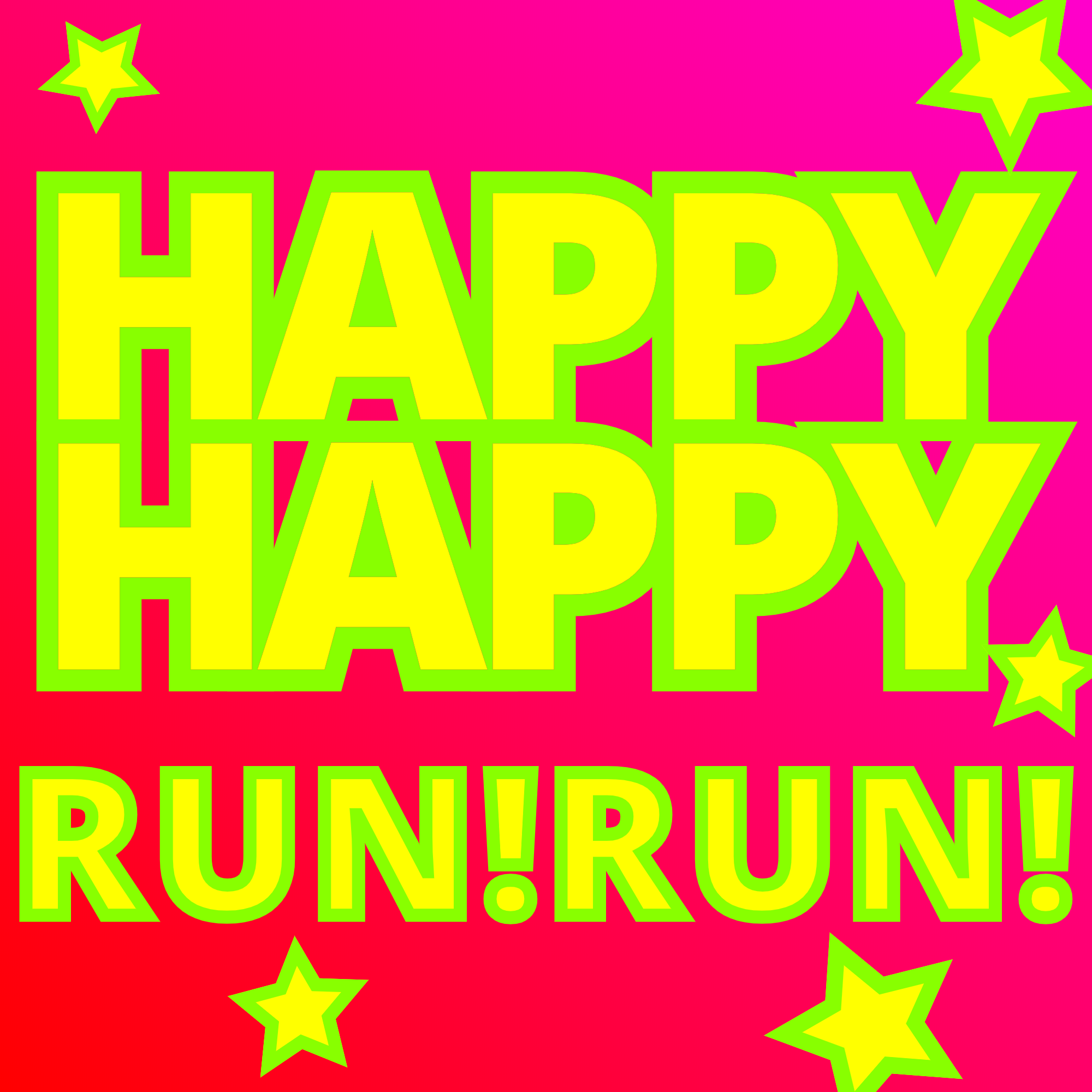 HAPPY HAPPY RUN! RUN!