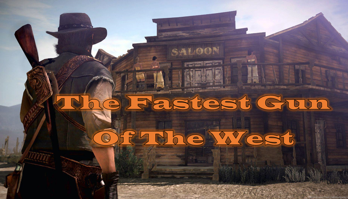 The Fastest Gun Of The West