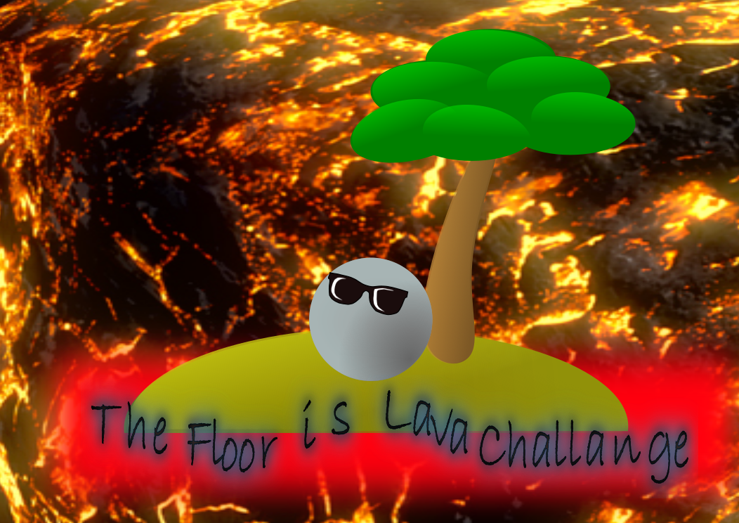 The Floor is Lava Challenge Submition