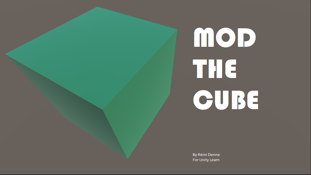 Mod The Cube Unity Learn Unity Play